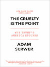 Cover image for The Cruelty Is the Point